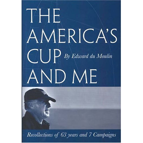 The America's Cup and Me by Ed duMoulin