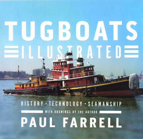 Tugboats Illustrated: History, Technology, Seamanship